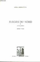 Élégies du nord et autres poèmes - Akhmatova, et autres poèmes