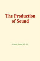 The production of sound