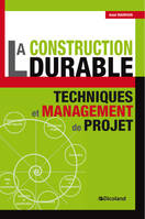 La construction durable, Techniques et management de projet