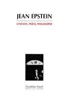 Jean Epstein, cinéaste, poète, philosophe