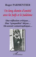 Un long chemin d'amitié avec les juifs et le judaïsme, Une réflexion critique...Une 