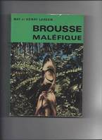 Brousse malefique