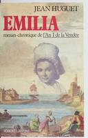 L' An I de la Vendée ., 2, Emilia, roman-chronique...