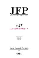 jfp 27 - sante mentale, La santé mentale ?, La santé mentale ?