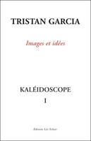 1, Kaléidoscope I, Images et idées