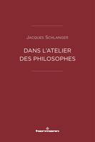 Dans l'atelier des philosophes