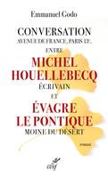 Conversation entre Michel Houellebecq, écrivain et Évagre le Pontique, moine du désert, avenue de France, Paris 13e,