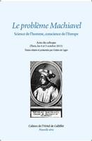 Le problème Machiavel, Science de l'homme, conscience de l'europe