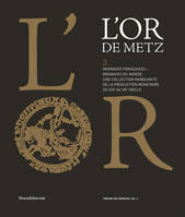 L'or de Metz, 3, Monnaies françaises, monnaies du monde, Une collection marquante de la production monétaire du xive au xxe siècle