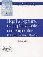 Hegel à l'épreuve de la philosophie contemporaine, Deleuze-Lyotard-Derrida, Deleuze, Lyotard, Derrida