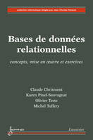 Bases de données relationnelles : concepts, mise en oeuvre et exercices, concepts, mise en oeuvre et exercices