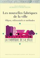 Les nouvelles fabriques de la ville, Objets, référentiels et méthodes