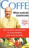 Mon marché gourmand, 300 recettes savoureuses et économiques de tous les jours