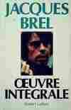 Oeuvre intégrale [Paperback] Jacques Brel