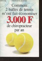 Comment 2 balles de tennis m'ont fait économiser 3.000 F de chiropracteur par an