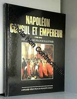 Histoire de France illustrée . [Série cartonnée]., [2], Napoléon : Consul et Empereur 1799-1815 (Histoire de France illustrée. Série cartonnée.), Consul et Empereur, 1799-1815