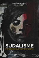 Sudalisme, LÂ´imaginaire qui nourrit le racisme