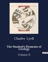 The Student's Elements of Geology, Volume II