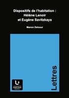 Dispositifs de l'habitation. Hélène Lenoir et Eugène Savitzkaya