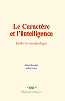 Le Caractère et l’Intelligence, Étude de caractérologie