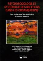 Psychosociologie et systémique des relations dans les organisations