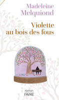 Violette au bois des fous, Roman