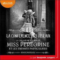 Miss Peregrine et les enfants particuliers 5 - La Conférence des oiseaux