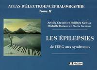 Atlas d'électroencéphalographie, 2, Les épilepsies, de l'EEG aux syndromes