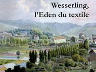 Wesserling L'Eden Du Textile