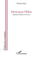 Envol pour l'Eden, Déploration profane en trois actes