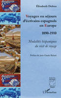 Voyages ou séjours d'écrivains espagnols en Europe, 1890-1910 - Modalités hispaniques du récit de voyage