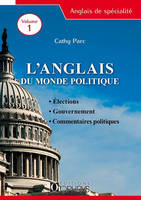 1, L'anglais du monde politique, Élections, gouvernement, commentaires politiques