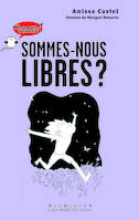 Sommes-nous libres ?