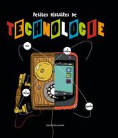 PETITES HISTOIRES DE TECHNOLOGIE