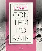 Le grand livre de l'art contemporain, 200 artistes expliqués.