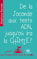 De la Joconde aux tests ADN, jusqu'où ira la chimie ?