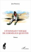 L'Étonnant voyage de Cornélius Quentin, Roman