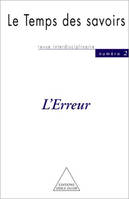 Le Temps des savoirs, N° 2. L'erreur