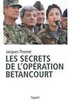 Les secrets de l'Opération Bétancourt