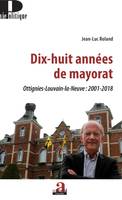 Dix-huit années de mayorat, Ottignies-Louvain-la-Neuve : 2001-2018