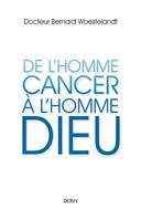 De l'homme cancer à l'homme dieu