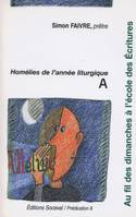 Au fil des dimanches à l'école des Ecritures Tome 1 - Année A, homélies pour l'année...