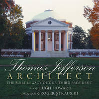 Thomas Jefferson: Architect The Built Legacy of Our Third President /anglais