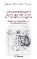 Corps et personne dans les sociétés biotechnologiques, Études psychanalytiques et anthropologiques