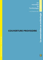 Les Nouvelles de l'archéologie, n° 162, décembre 2020, La conservation en archéologie