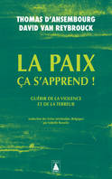 La paix ça s'apprend !, Guérir de la violence et de la terreur