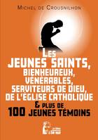 Les jeunes saints, bienheureux, vénérables, serviteur de Dieu de l'Église catholique et plus de cent jeunes témoins - L5036