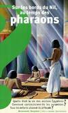 Sur les bords du Nil, au temps des pharaons, quelle était la vie des anciens Égyptiens ? Comment construisirent-ils les pyramides ? Tous les enfants allaient-ils à l'école ?