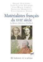 Matérialistes français du XVIIIe siècle, La Mettrie, Helvetius, d'Holbach