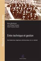 Entre technique et gestion, Une histoire des ingénieurs civils des mines (XIXe-XXe siècles)